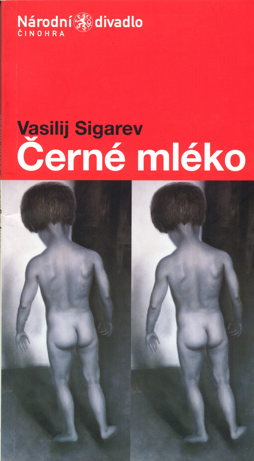 Vasilij Sigarev, Černé mléko : česká premiéra 13. a 16.11.2004 v Divadle Kolowrat