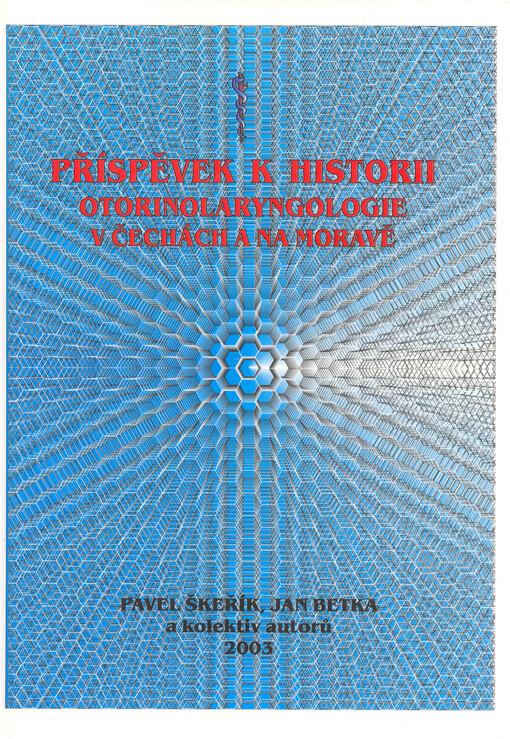 Příspěvek k historii otorinolaryngologie v Čechách a na Moravě