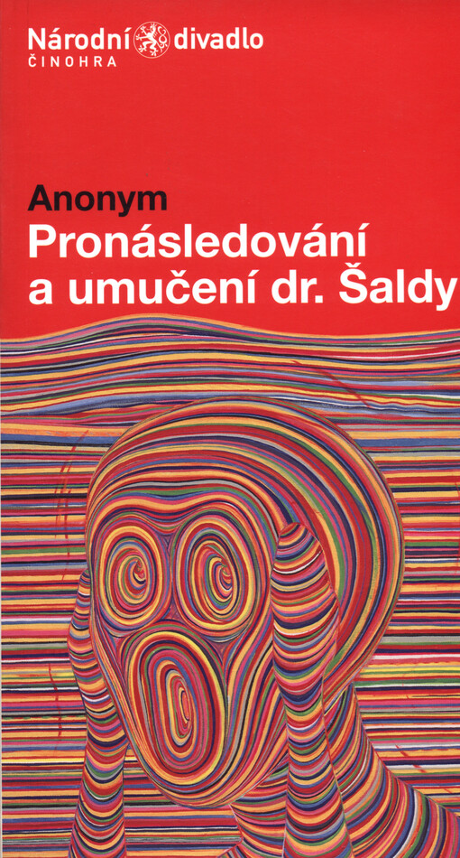 Anonym, Pronásledování a umučení dr. Šaldy : (Spáleni divadlem) : světová premiéra 7. a 9. října 2004 ve Stavovském divadle