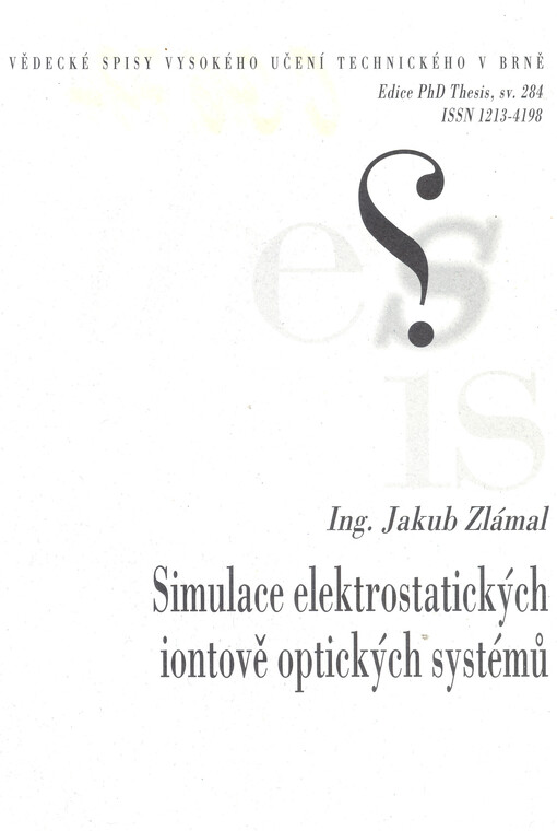 Simulace elektrostatických iontově optických systémů = Simulation of electrostatic ion optic systems