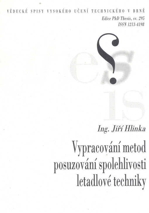 Vypracování metod posuzování spolehlivosti letadlové techniky : zkrácená verze Ph.D. Thesis = Methods for evaluation of aircraft dependability   