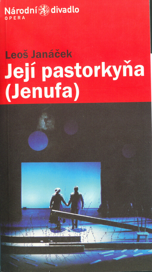 Leoš Janáček (1854-1928), Její pastorkyňa : opera o třech jednáních z let 1894-1903 : brněnská verze (1908) - poprvé v Praze : premiéry 11. a 14. září 2005 v Národním divadle