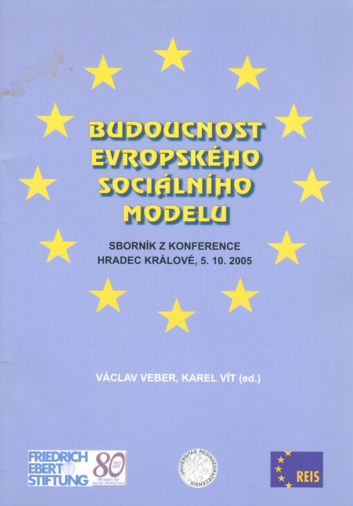 Budoucnost evropského sociálního modelu : sborník z konference : Hradec Králové, 5.10.2005