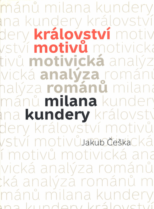 Království motivů: motivická analýza románů Milana Kundery
