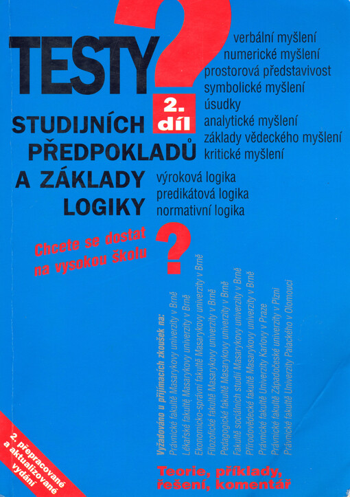 Testy studijních předpokladů a základy logiky : chcete se dostat na vysokou školu? : teorie, příklady, řešení, komentář. 2. díl