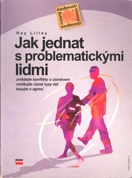 Jak jednat s problematickými lidmi