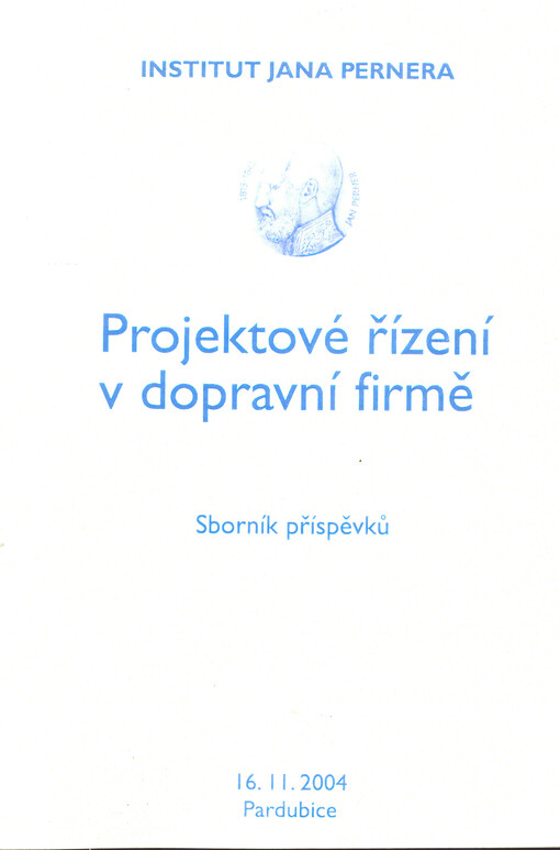 Projektové řízení v dopravní firmě :seminář k internímu grantu Univerzity Pardubice 