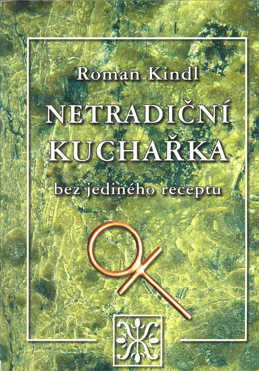 Netradiční kuchařka ve které nenajdete ani jeden recept