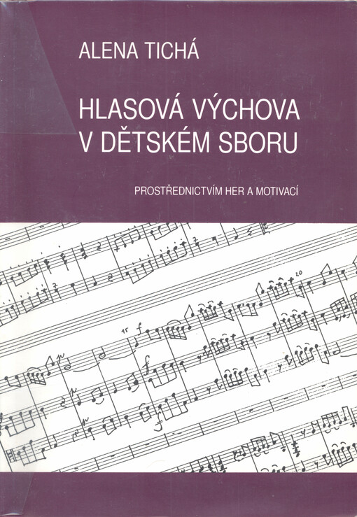 Hlasová výchova v dětském sboru prostřednictvím her a motivací
