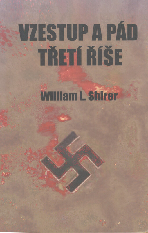 Vzestup a pád Třetí říše: dějiny nacistického Německa