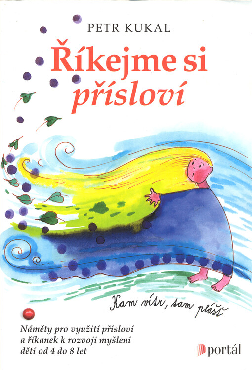 Říkejme si přísloví: náměty pro využití přísloví a říkanek k rozvoji myšlení dětí od 4 do 8 let