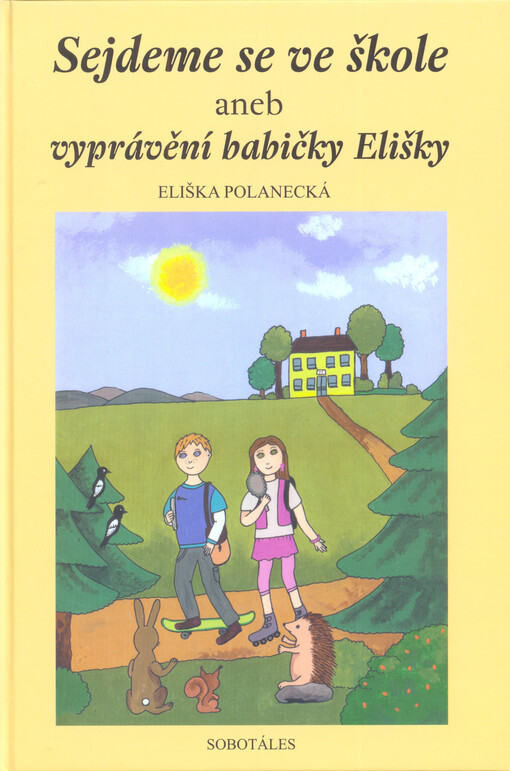 Sejdeme se ve škole, aneb, Vyprávění babičky Elišky