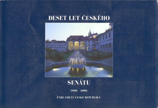 Deset let českého Senátu : 1996-2006 : Parlament České republiky