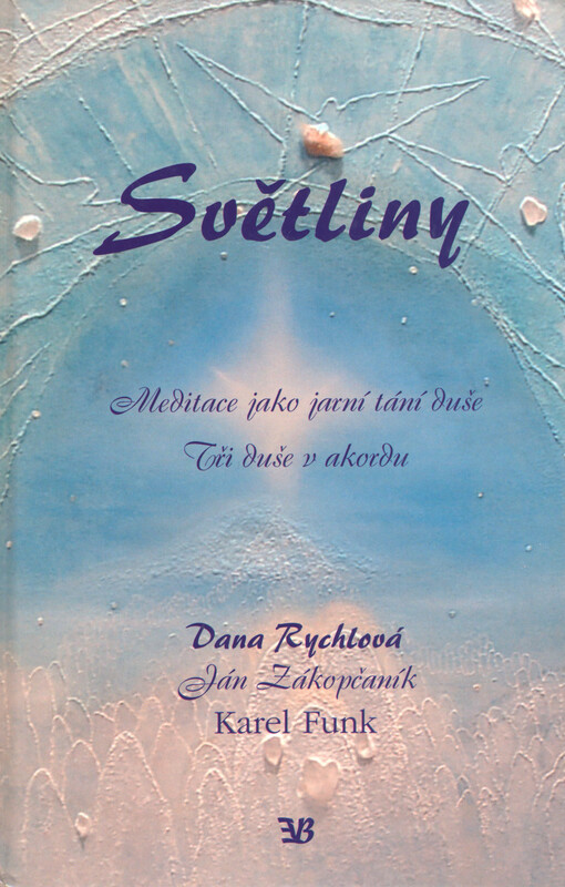 Světliny: meditace jako jarní tání duše : tři duše v akordu