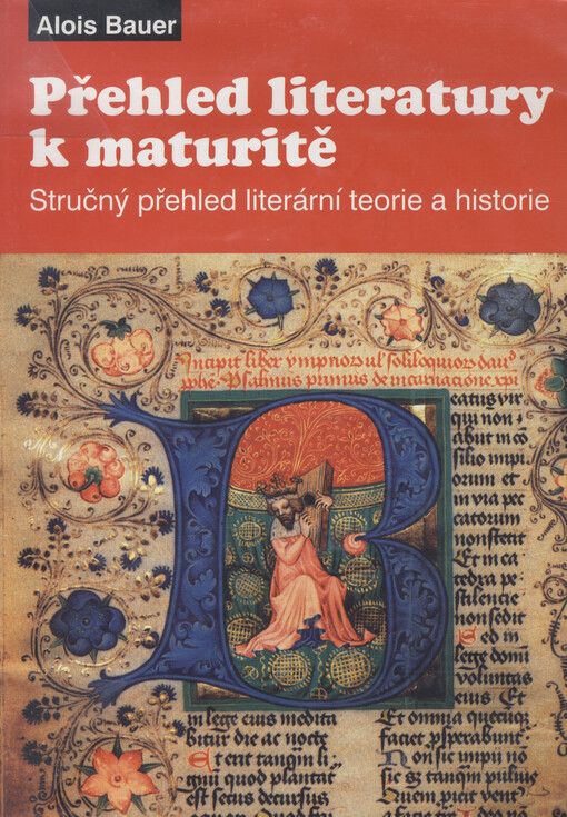 Přehled literatury: stručný přehled literární teorie a historie pro maturanty