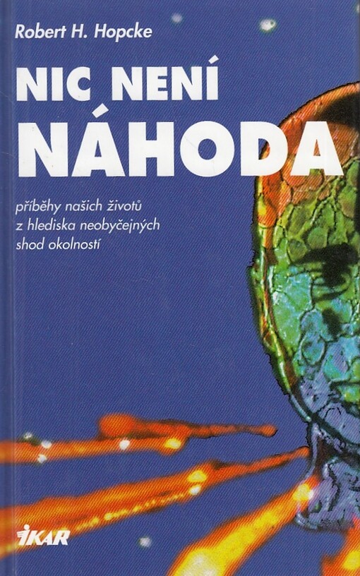 Nic není náhoda : příběhy našich životů z hlediska neobyčejných shod okolností