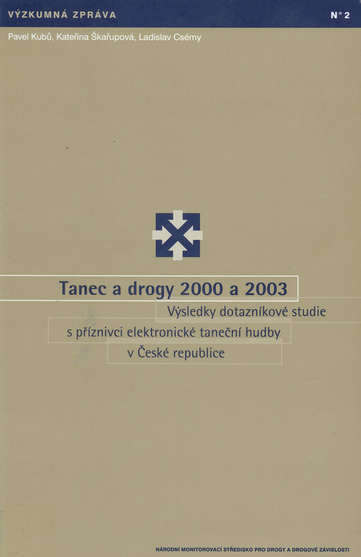 Tanec a drogy 2000 a 2003: výsledky dotazníkové studie s příznivci elektronické taneční hudby v České republice