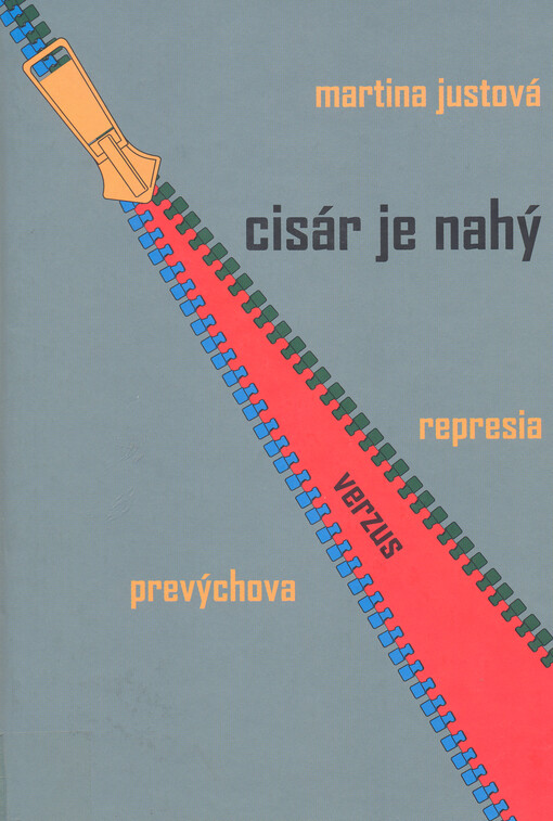 Cisár je nahý : represia verzus prevýchova   