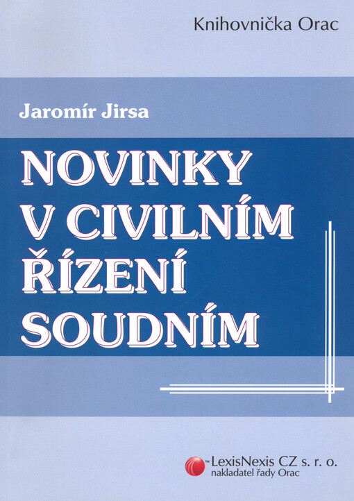Novinky v civilním řízení soudním: (kritická studie)