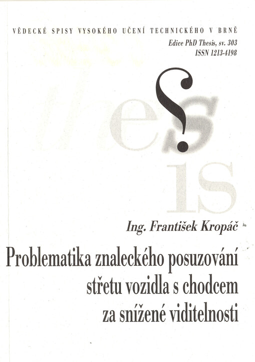 Problematika znaleckého posuzování střetu vozidla s chodcem za snížené viditelnosti = Problems of expert opinioning of vehicle-pedestrian collisions at reduced visibility