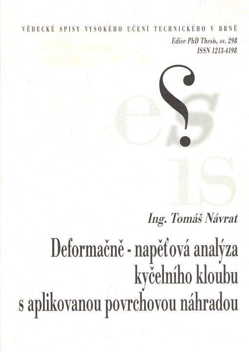 Deformačně-napěťová analýza kyčelního kloubu s aplikovanou povrchovou náhradou =Strain-stress analysis of surface replacement of the hip joint