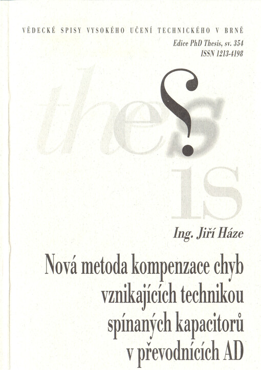 Nová metoda kompenzace chyb vznikajících technikou spínaných kapacitorů v převodnících AD = Novel compensation technique of error sources caused by utilisation of switched capacitors in AD converters : zkrácená verze Ph.D. Thesis
