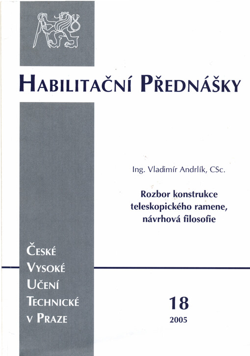 Rozbor konstrukce teleskopického ramene, návrhová filosofie = Analysis of design of a telescopic arm, design philosophy