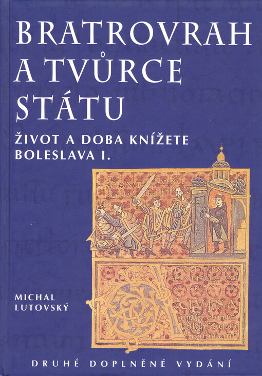 Bratrovrah a tvůrce státu: život a doba knížete Boleslava I
