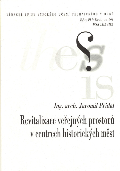 Revitalizace veřejných prostorů v centrech historických měst = Public spaces regeneration of historic urban cores