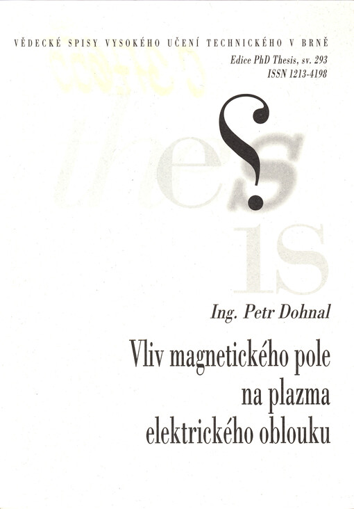 Vliv magnetického pole na plazma elektrického oblouku = Influence of magnetic field to electrical arc plasma