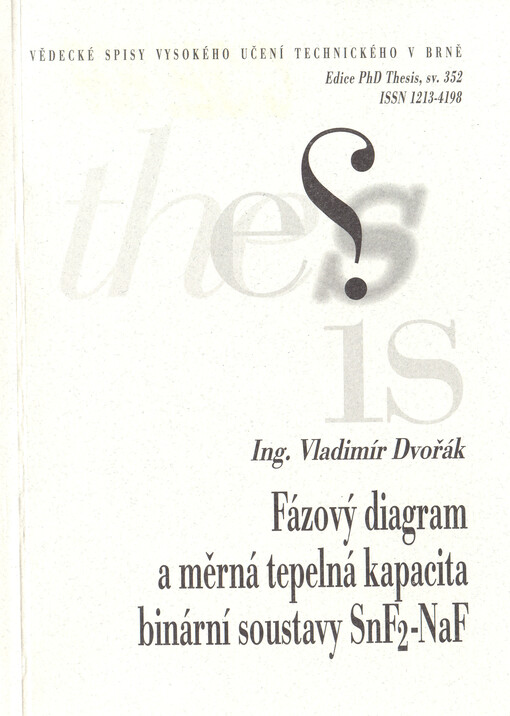 Fázový diagram a měrná tepelná kapacita binární soustavy SnF2-NaF = Phase diagram and specific heat capacity of the SnF2-NaF system : zkrácená verze Ph.D. Thesis