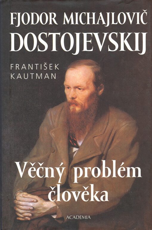 F.M. Dostojevskij: věčný problém člověka