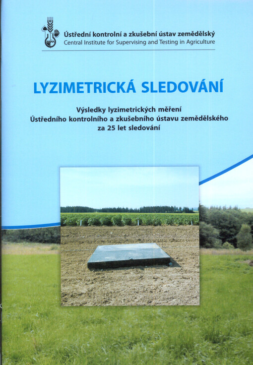 Lyzimetrická sledování :výsledky lyzimetrických měření Ústředního kontrolního a zkušebního ústavu zemědělského za 25 let sledování