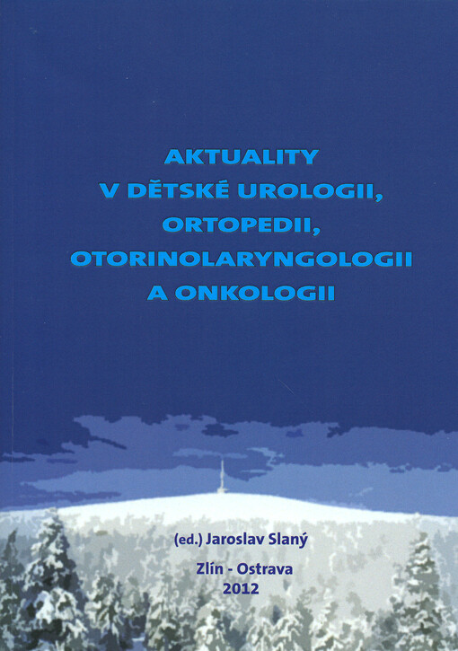 Aktuality v dětské urologii, ortopedii, otorinolaryngologii a onkologii