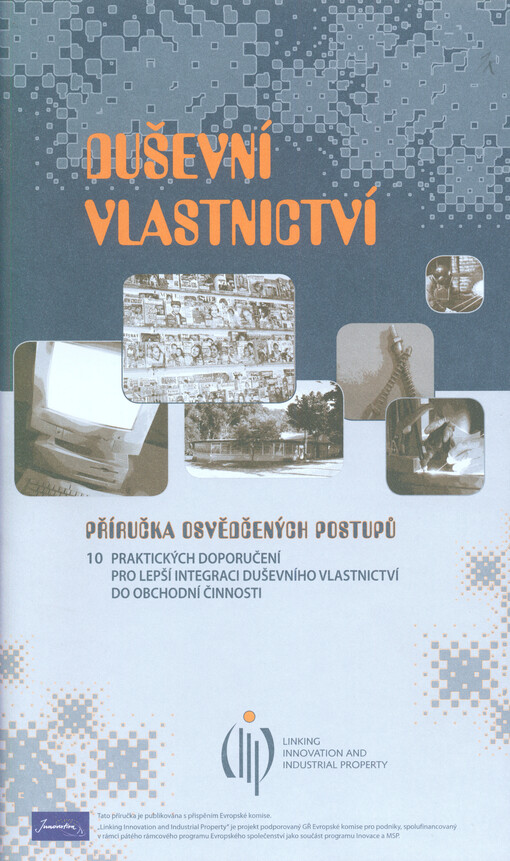 Duševní vlastnictví : příručka osvědčených postupů : 10 praktických doporučení pro lepší integraci duševního vlastnictví do obchodní činnosti