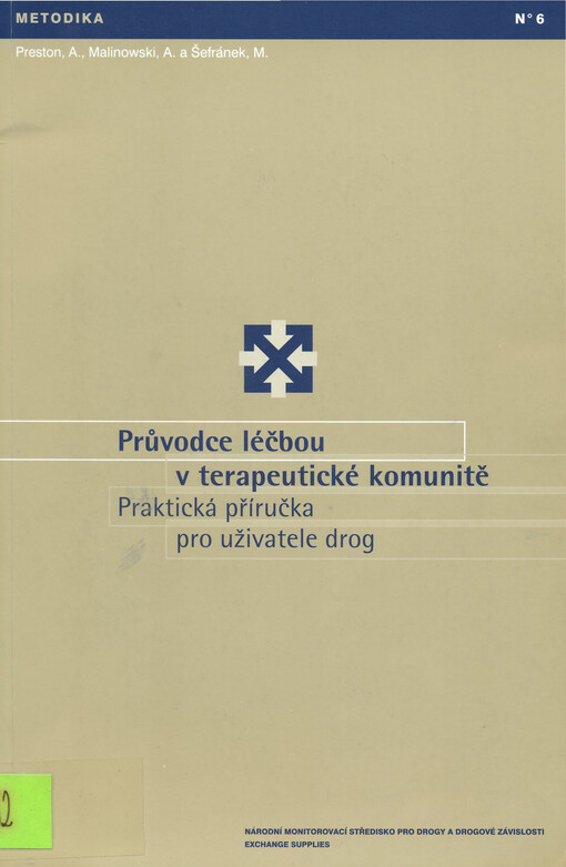Průvodce léčbou v terapeutické komunitě :praktická příručka pro uživatele drog