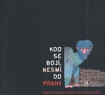 Kdo se bojí, nesmí do Prahy