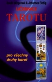 Učebnice Tarotu: pro všechny druhy karet