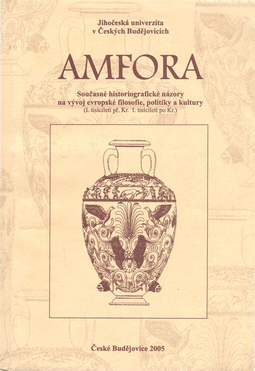 Amfora. 2, Současné historiografické názory na vývoj evropské filozofie, politiky a kultury (1. tisíciletí př. Kr. - 1. tisíciletí po Kr.)