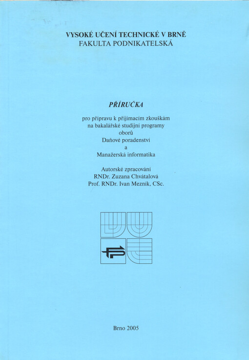 Příručka pro přípravu k přijímacím zkouškám na bakalářské studijní programy oborů Daňové poradenství a Manažerská informatika