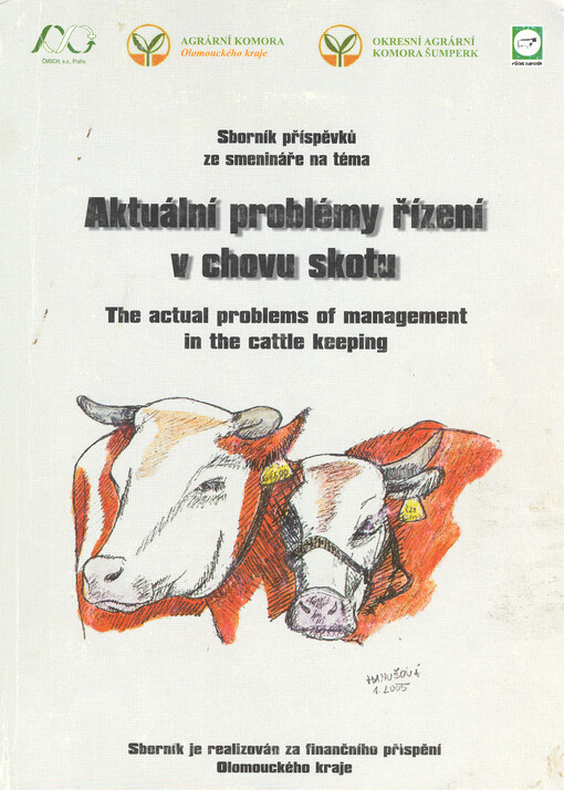 Aktuální problémy řízení v chovu skotu : sborník příspěvků = The actual problems of management in the cattle keeping : proceedings of contributions