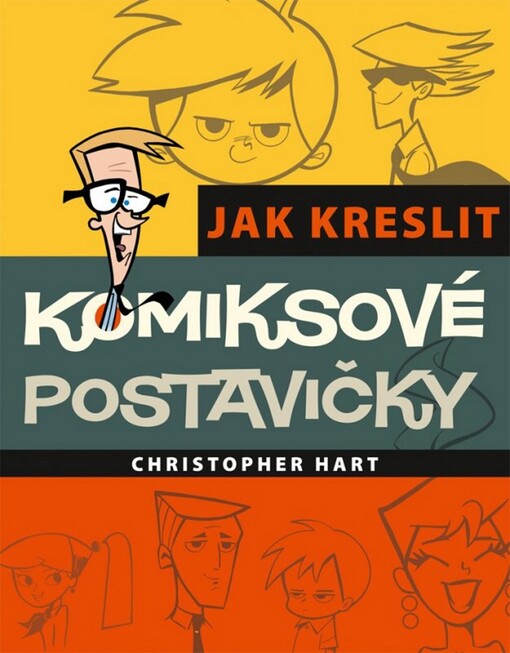 Jak kreslit komiksové postavičky :základní techniky pro kreslení moderních populárních komiksů