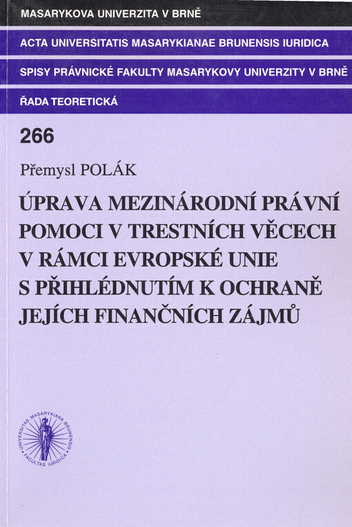 Úprava mezinárodní právní pomoci v trestních věcech v rámci Evropské unie s přihlédnutím k ochraně jejích finančních zájmů