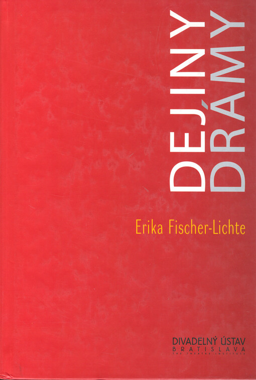 Dejiny drámy : epochy identity v divadle od antiky po súčasnosť