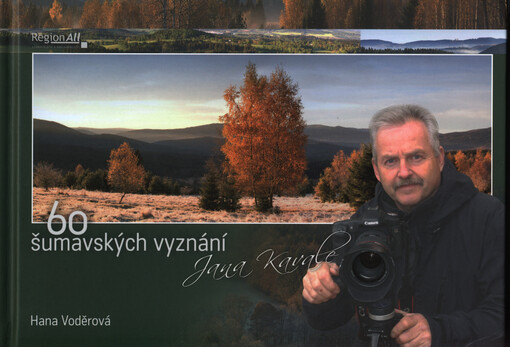 60 šumavských vyznání Jana Kavale