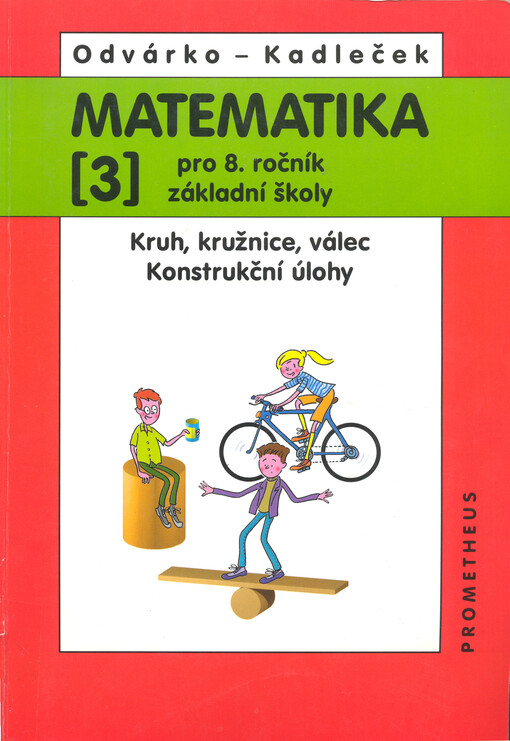 Matematika pro 8. ročník základní školy. 3, Kruh, kružnice, válec, konstrukční úlohy