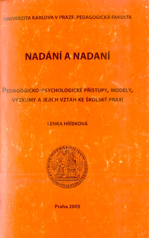 Nadání a nadaní :pedagogicko-psychologické přístupy, modely, výzkumy a jejich vztah ke školské praxi