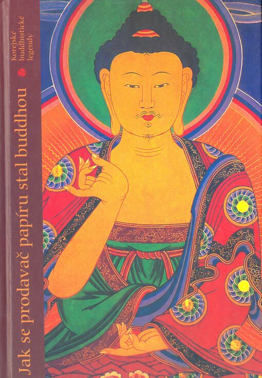Jak se prodavač papíru stal buddhou: korejské buddhistické legendy