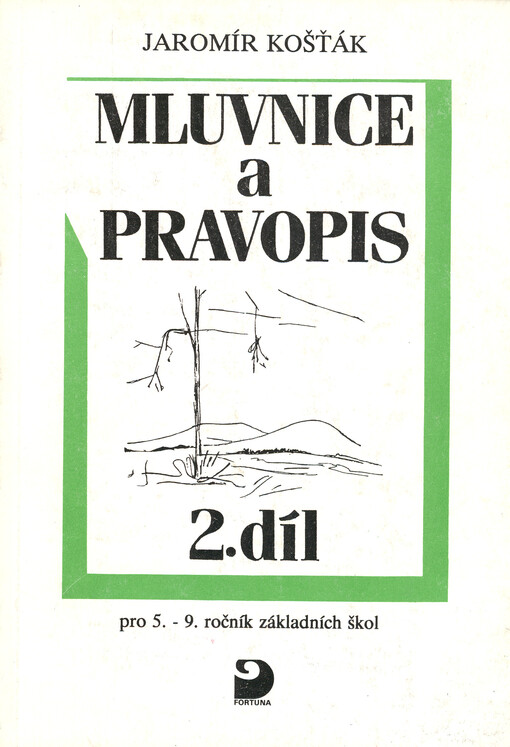 Mluvnice a pravopis pro 5.-9. ročník základních škol: Český jazyk