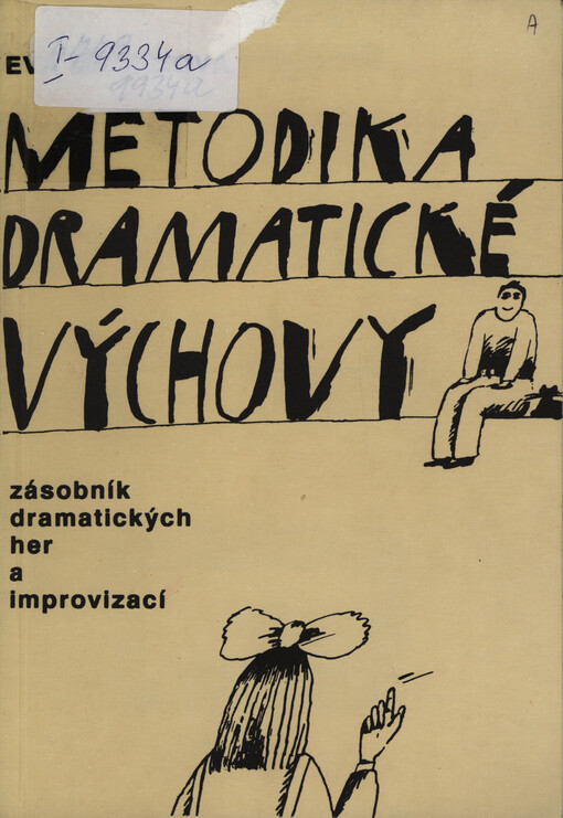 Metodika dramatické výchovy: zásobník dramatických her a improvizací, 10. vyd.